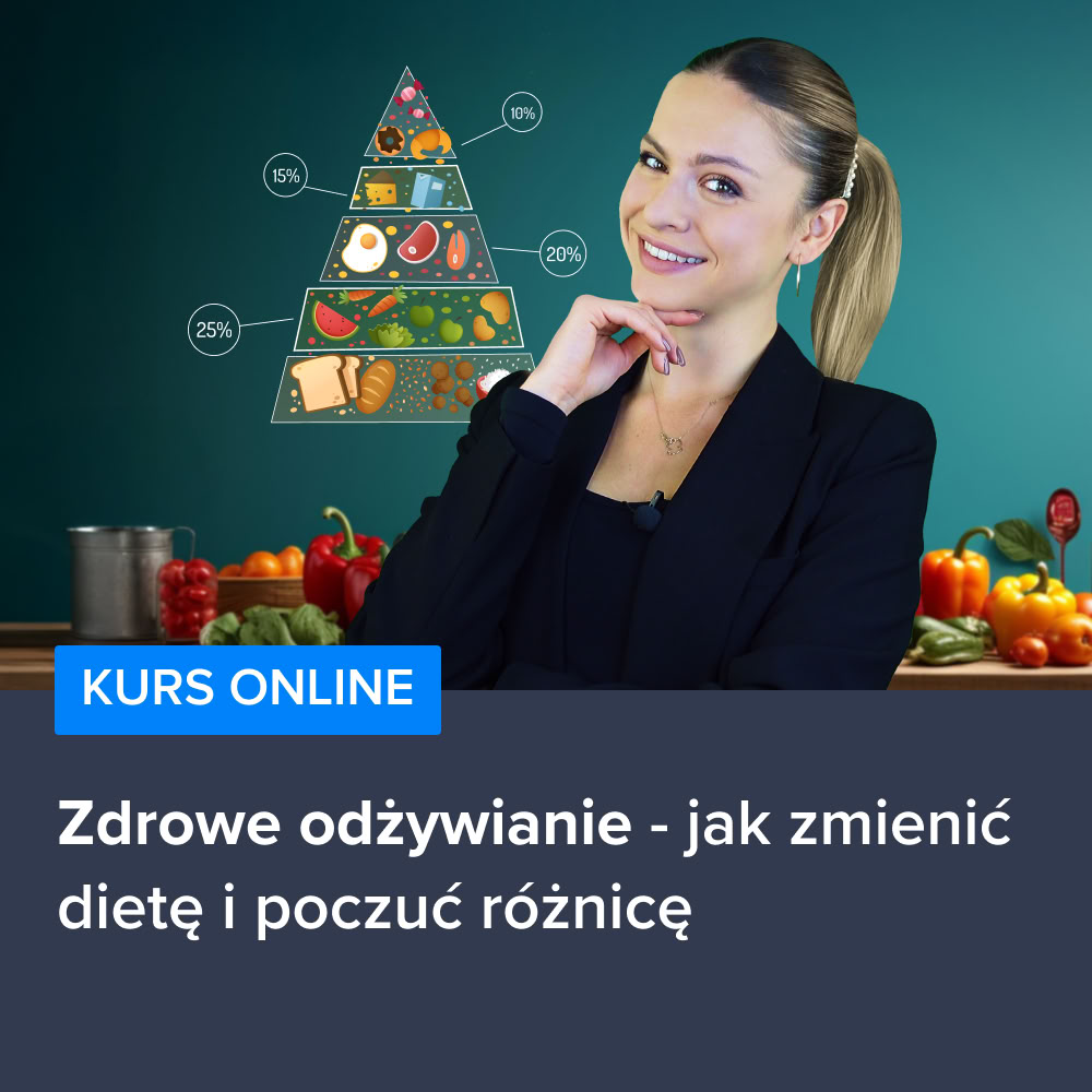Kurs Zdrowego odżywiania - jak zmienić dietę i poczuć różnicę