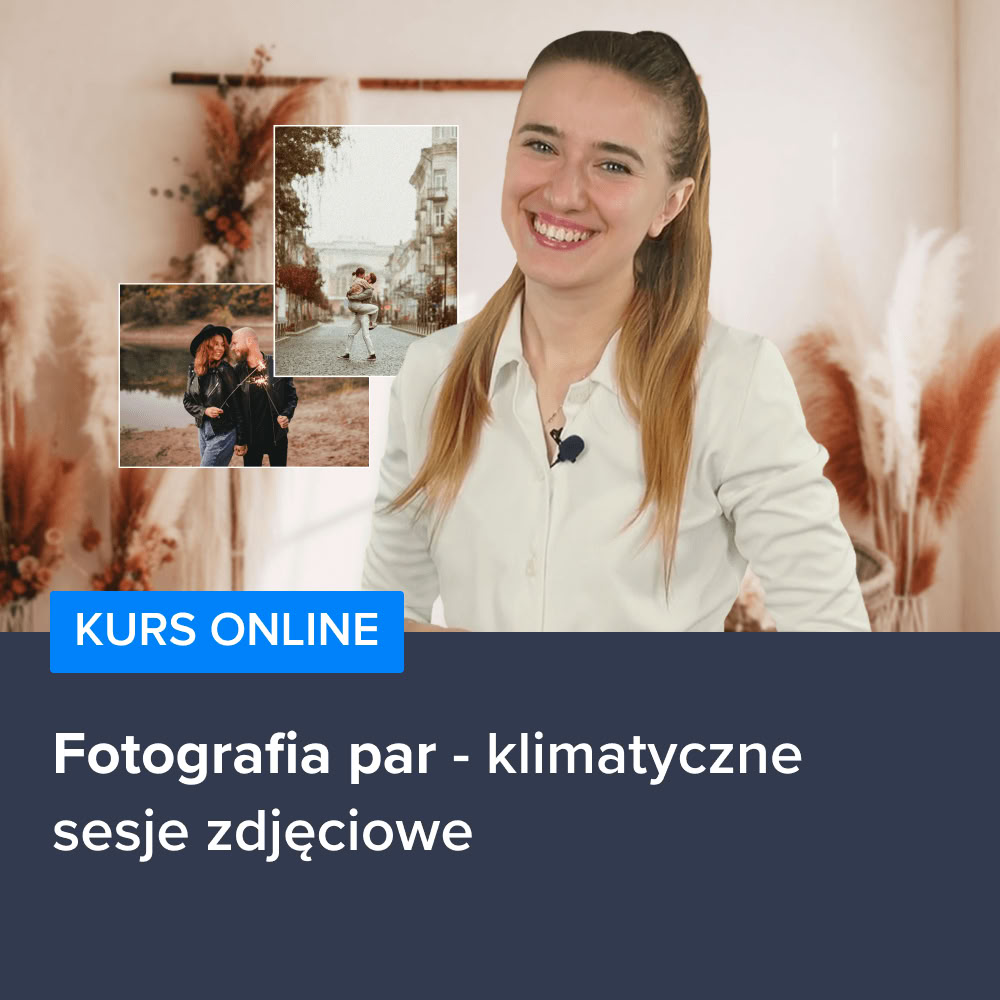 Kurs Fotografia par - klimatyczne sesje zdjęciowe