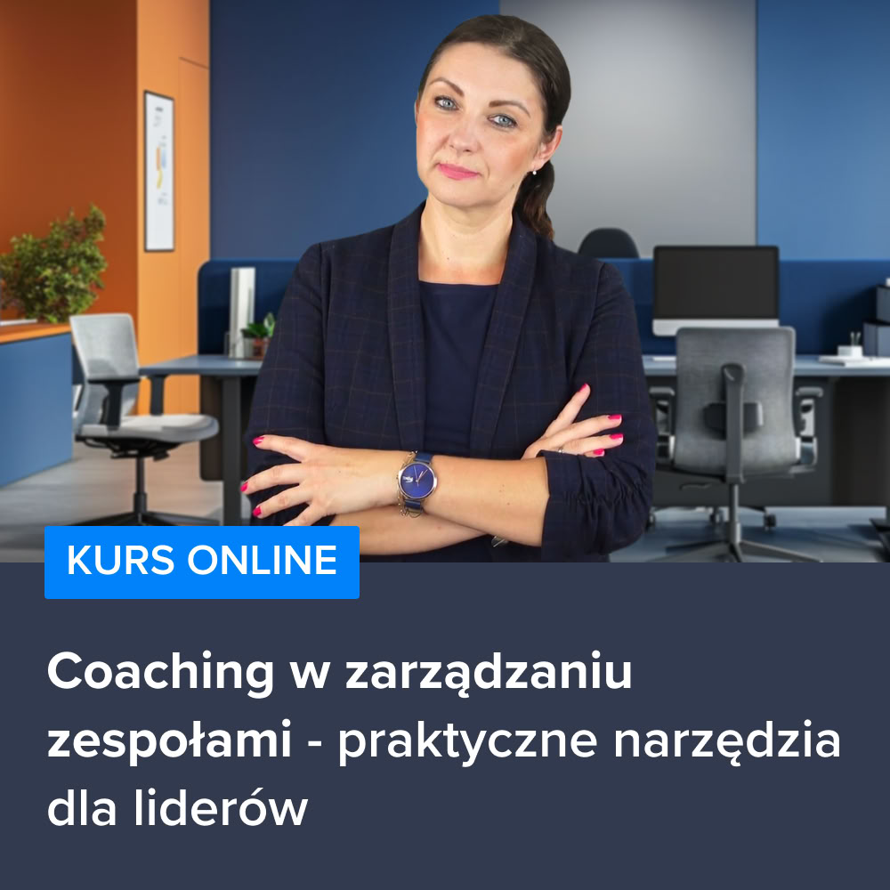 Kurs Coaching w zarządzaniu zespołami - praktyczne narzędzie dla liderów