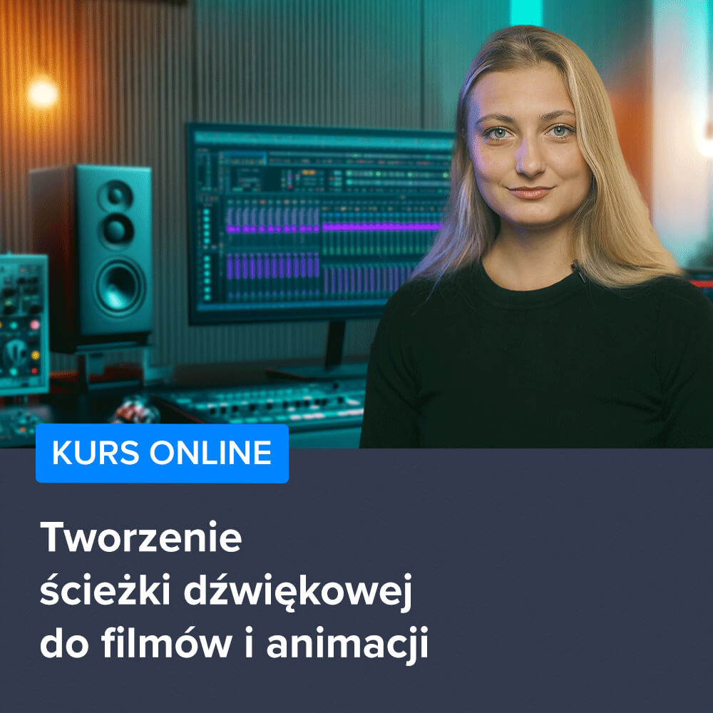 Kurs Tworzenie ścieżki dźwiękowej do filmów i animacji