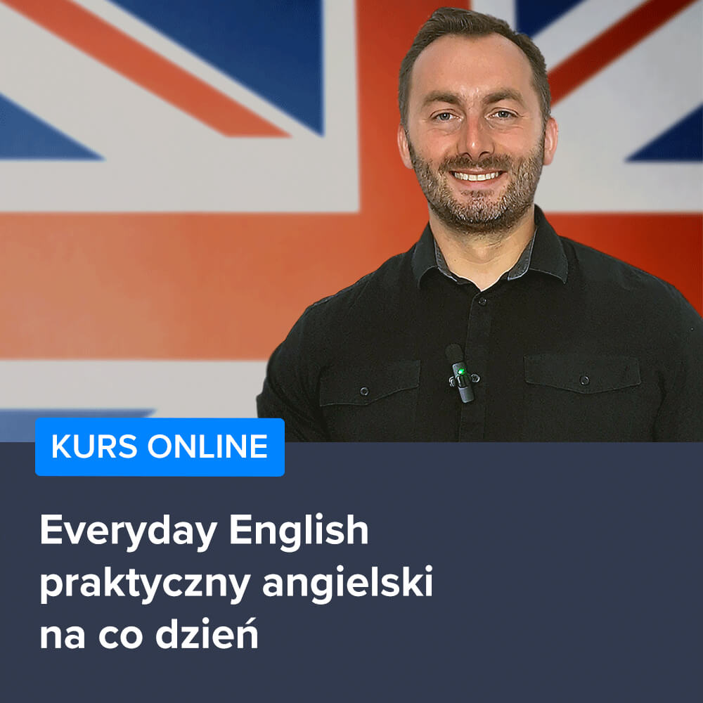 Kurs Everyday English - praktyczny angielski na co dzień
