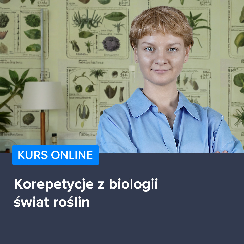 Kurs Korepetycje z biologii - świat roślin