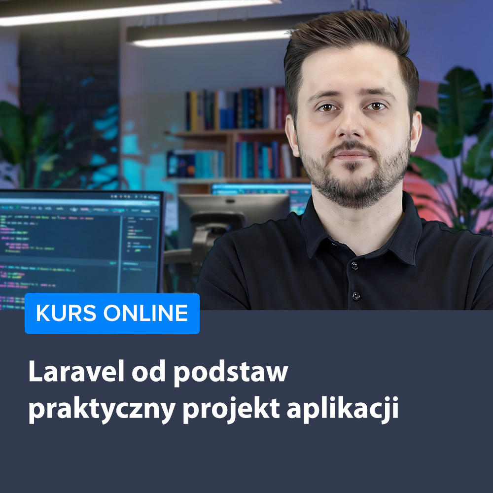 Kurs Laravel od podstaw - praktyczny projekt aplikacji