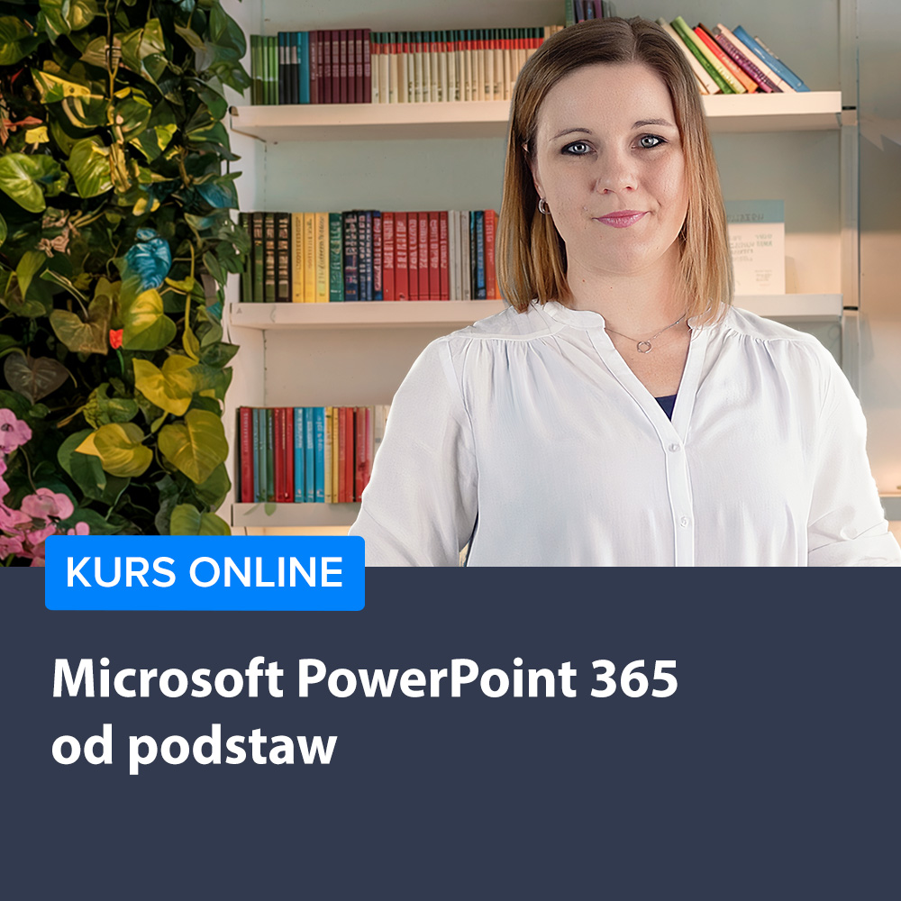 Kurs Microsoft PowerPoint 365 od podstaw