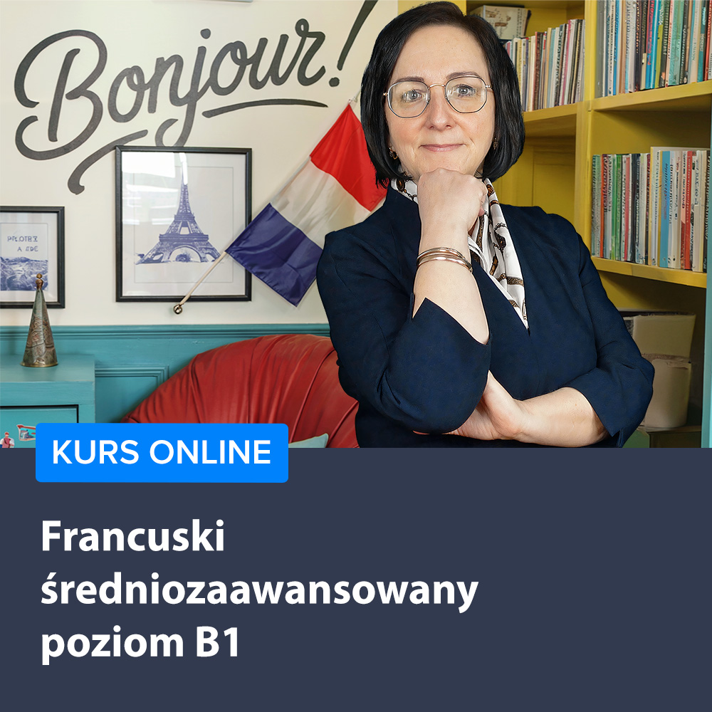 Francuski dla średnio zaawansowanych - poziom B1