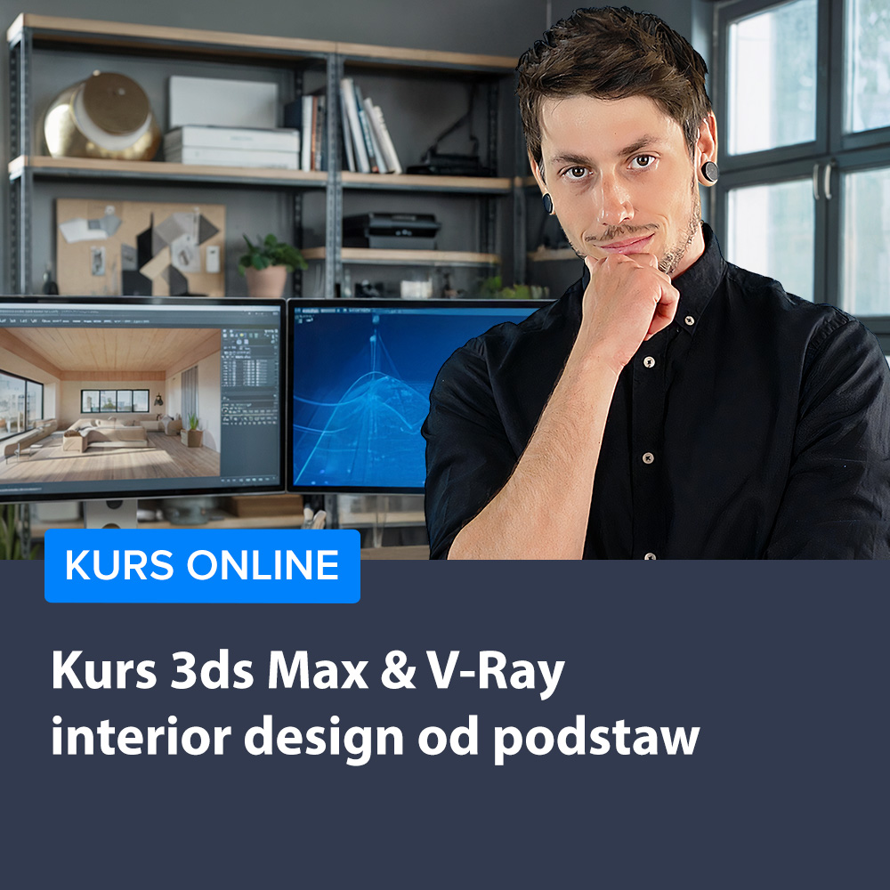 Kurs 3ds Max & V-Ray - interior design od podstaw