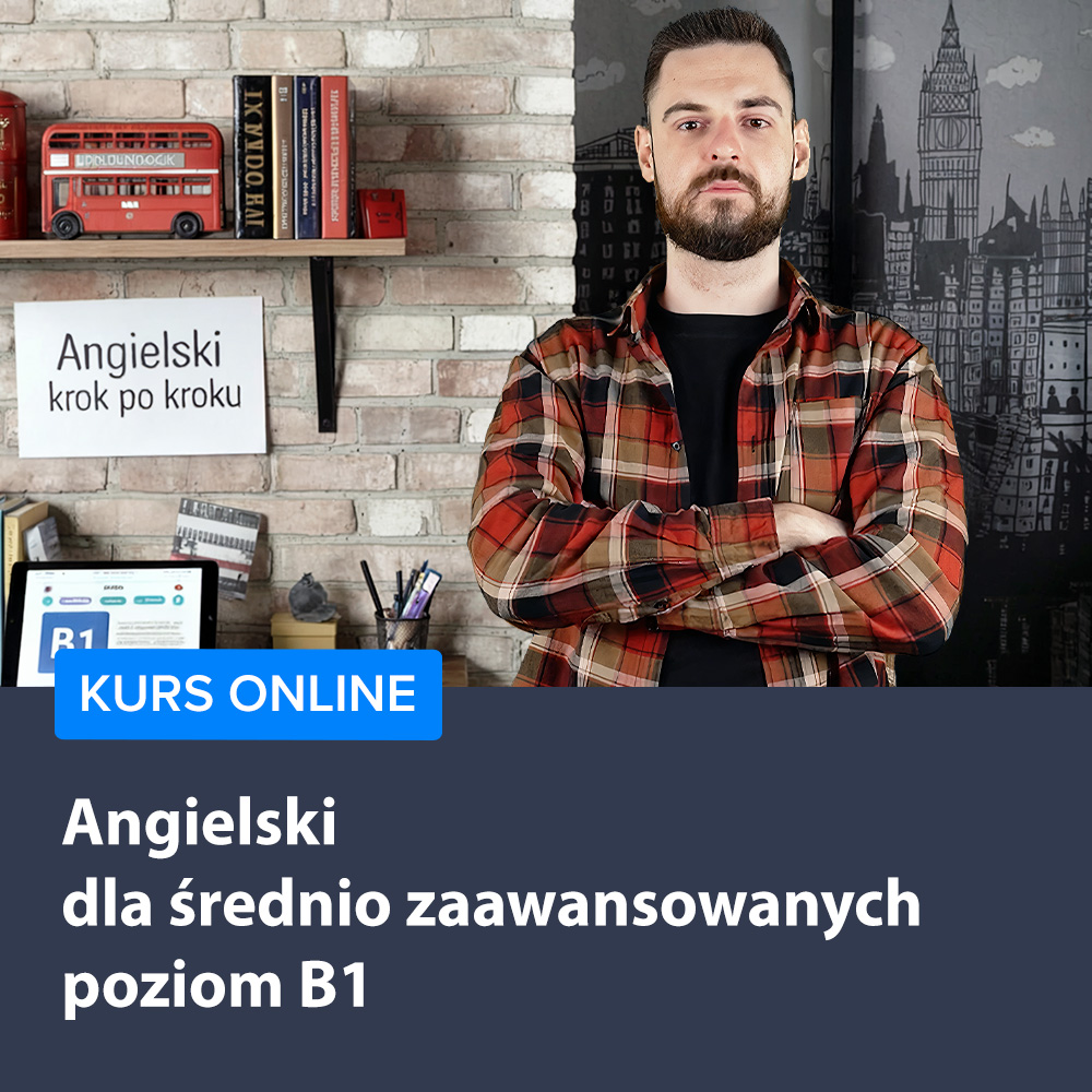 Angielski dla średnio zaawansowanych - poziom B1