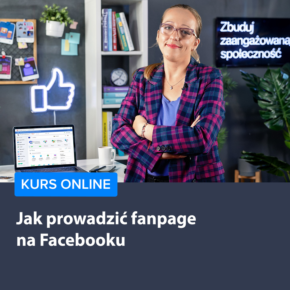 Jak prowadzić fanpage na Facebooku