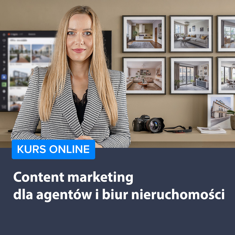 Content marketing dla agentów i biur nieruchomości