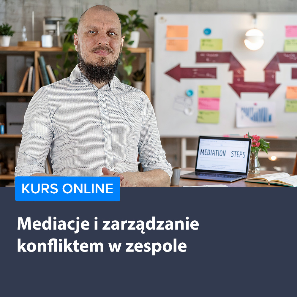 Mediacje i zarządzanie konfliktem w zespole