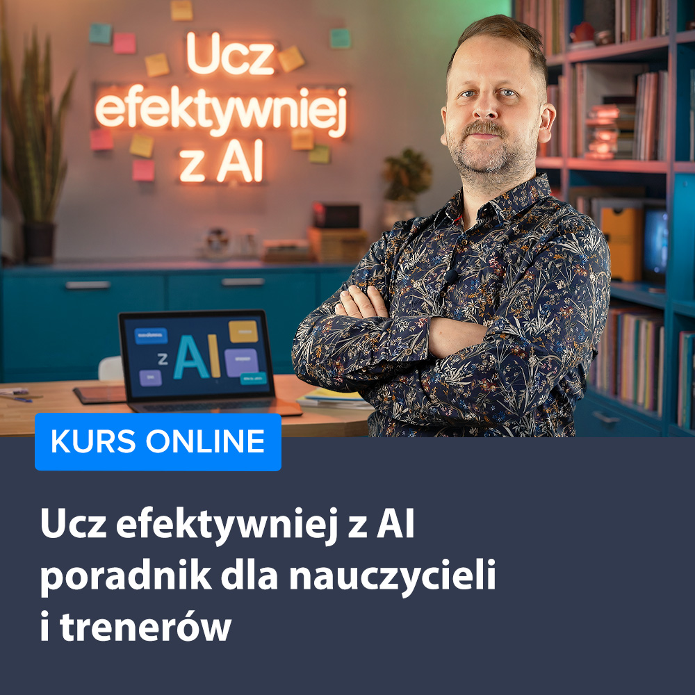 Ucz efektywniej z AI - poradnik dla nauczycieli i trenerów