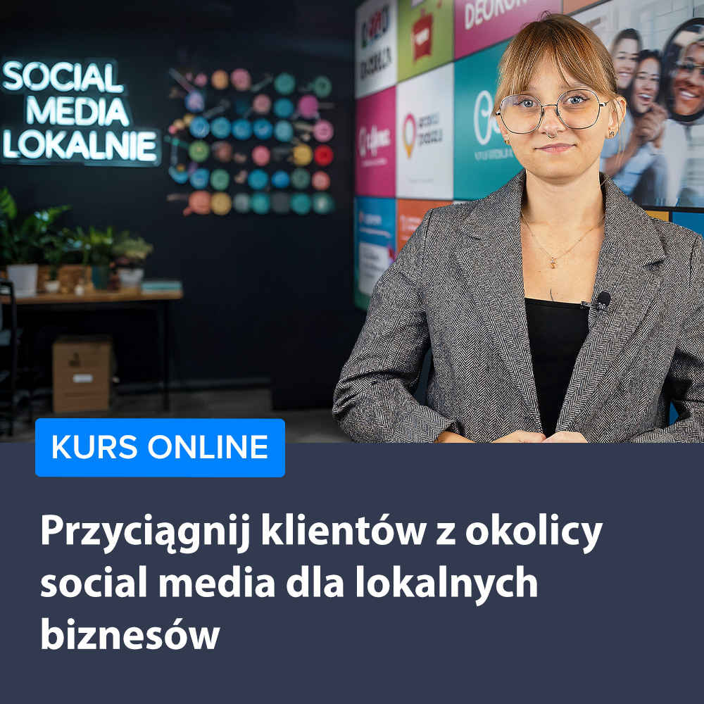 Przyciągnij klientów z okolicy - social media dla lokalnych biznesów