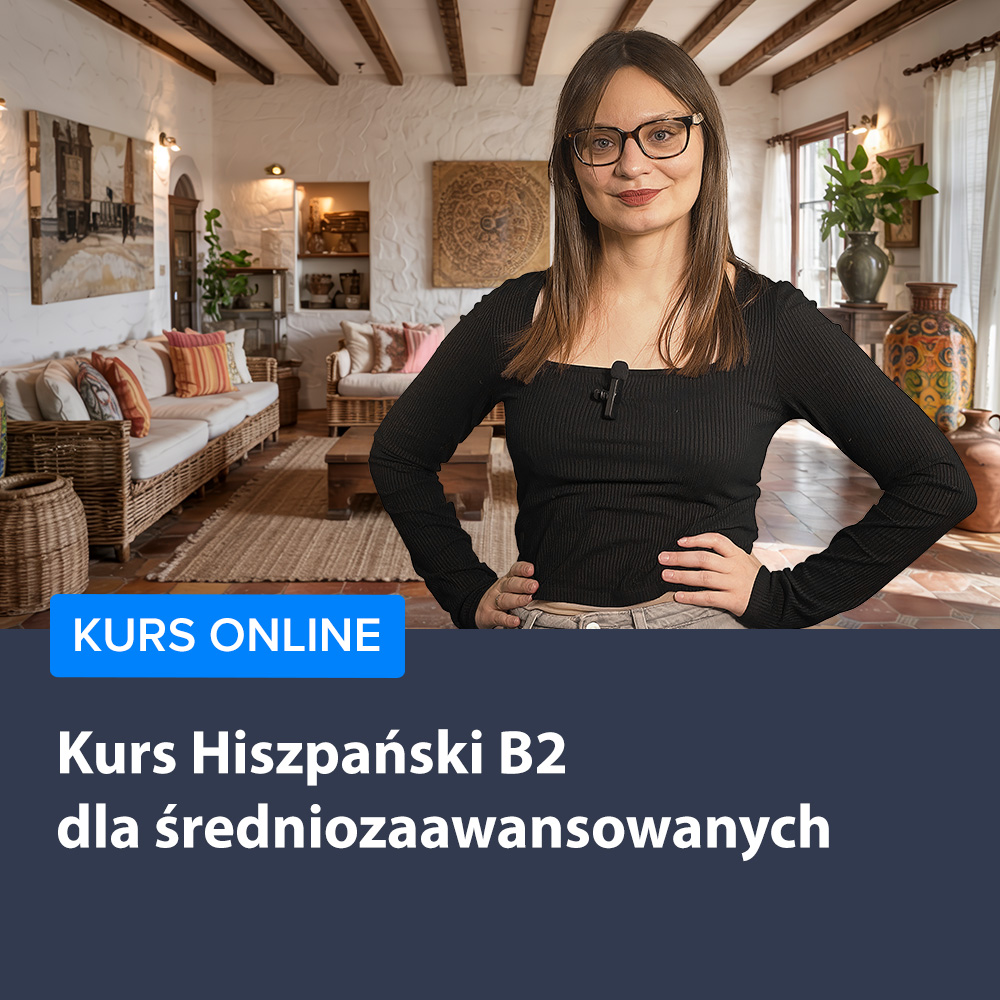 Hiszpański dla średnio zaawansowanych - poziom B2