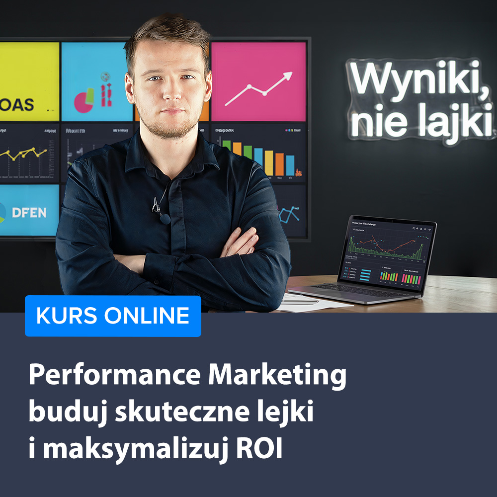 Performance Marketing - buduj skuteczne lejki i maksymalizuj ROI