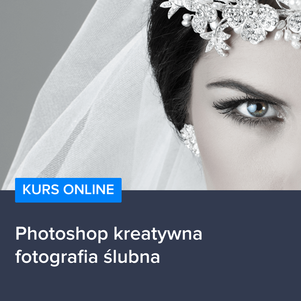 Kurs Photoshop kreatywna fotografia ślubna