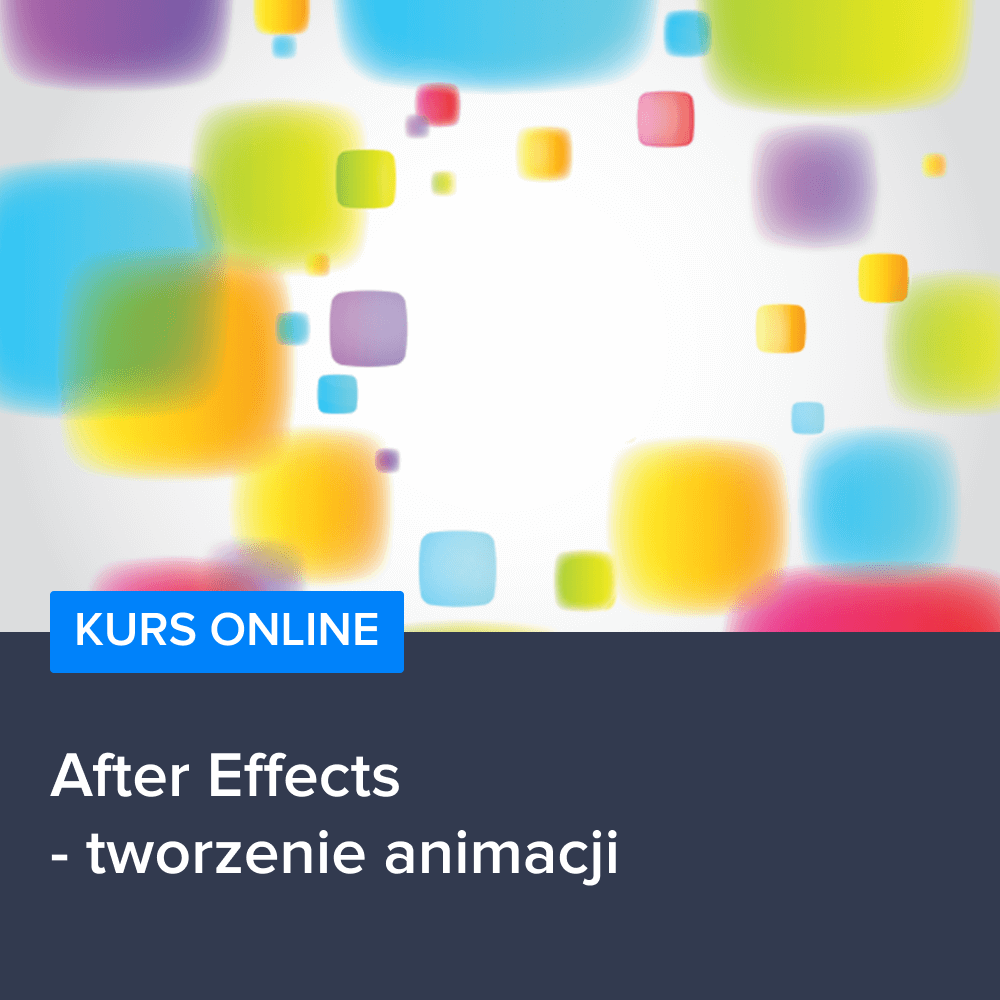 Kurs After Effects - tworzenie animacji