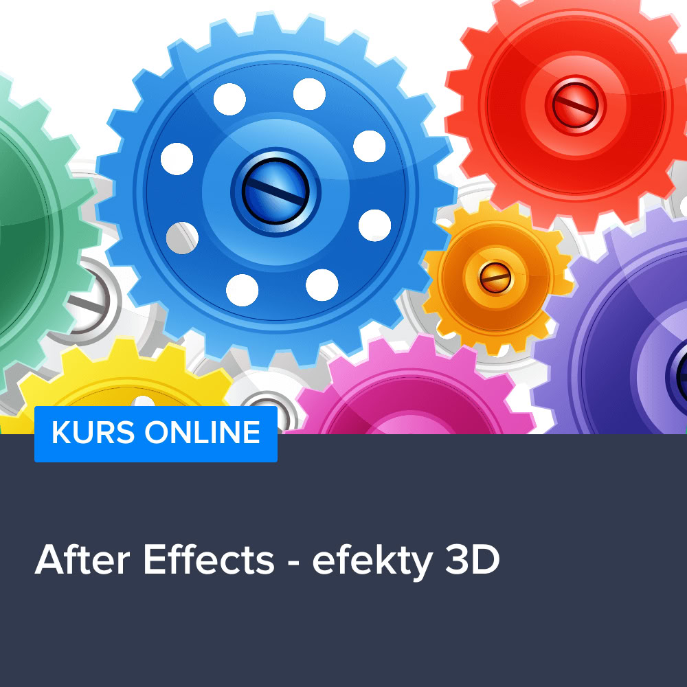 Kurs After Effects - efekty 3D