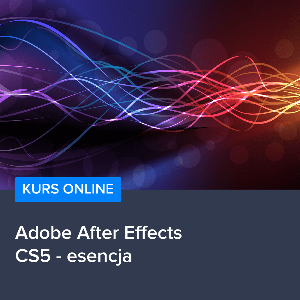 Kurs Adobe After Effects CS5 - esencja