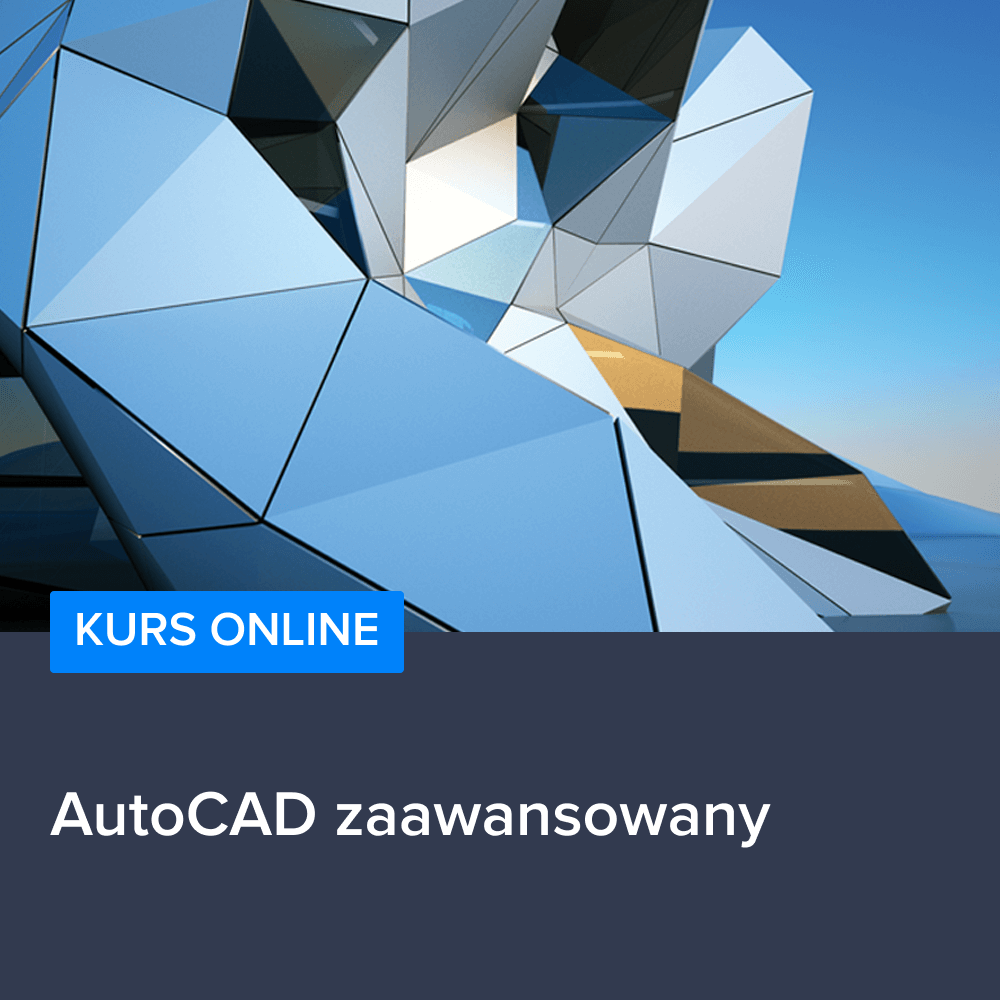Kurs AutoCAD zaawansowany