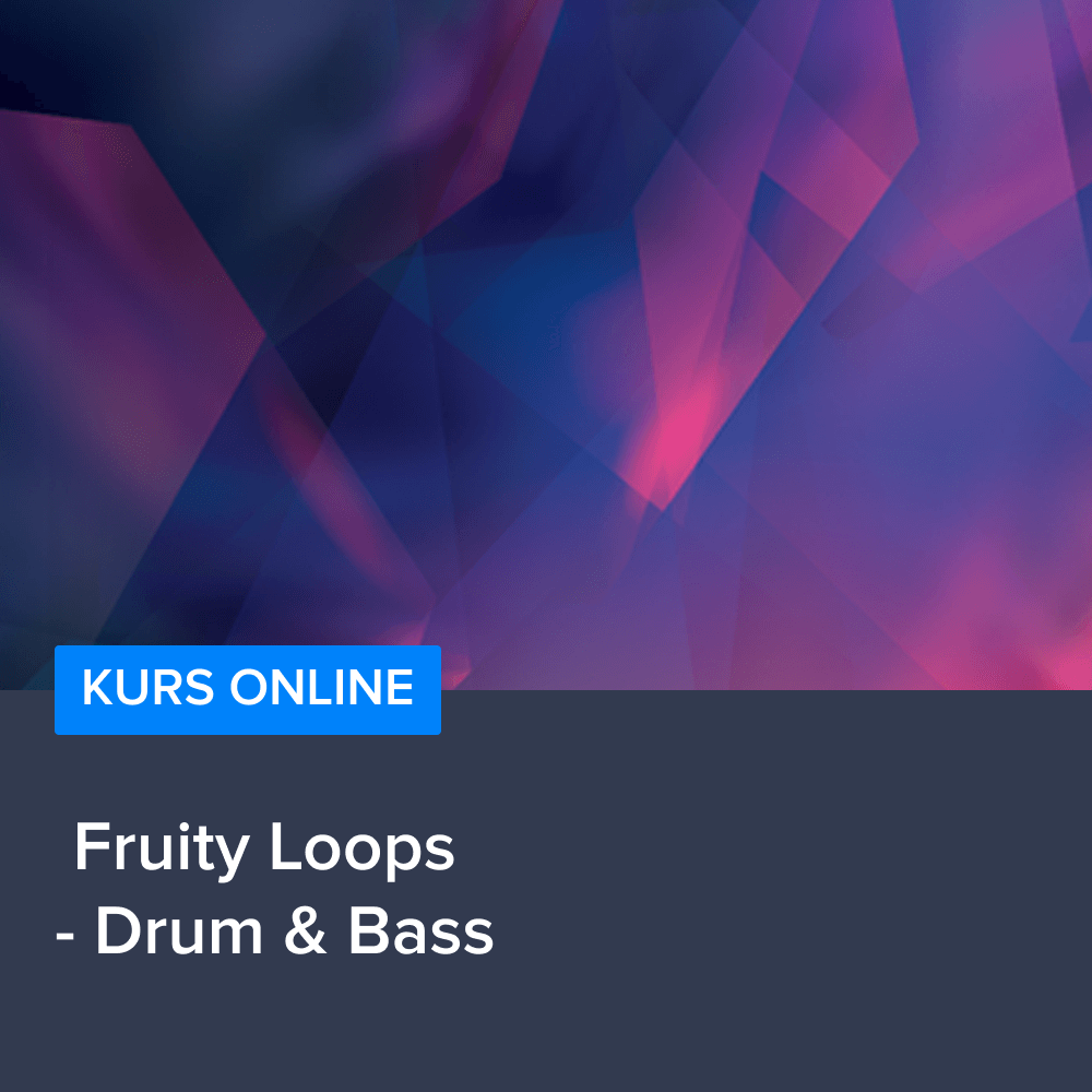 Kurs Fruity Loops - Drum & Bass