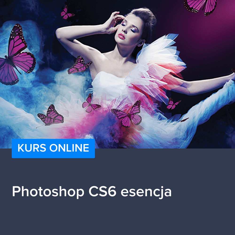 Kurs Photoshop CS6 esencja