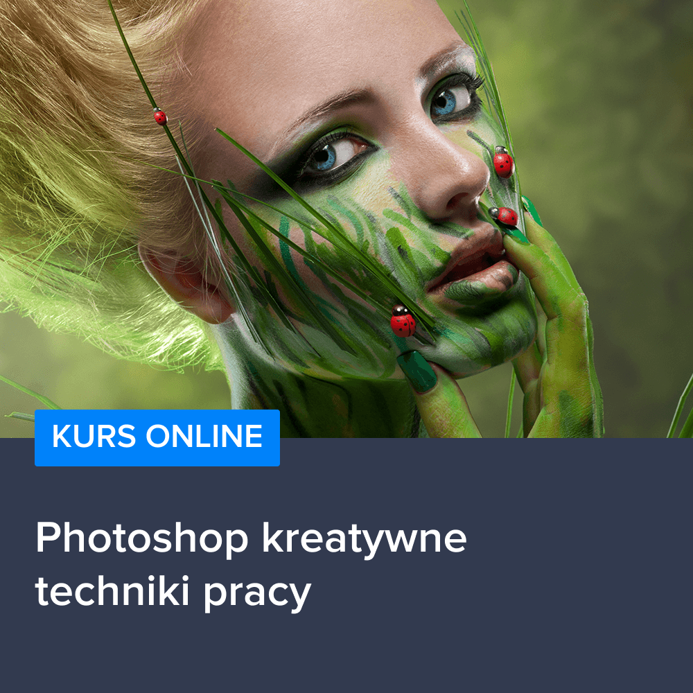 Kurs Photoshop kreatywne techniki pracy