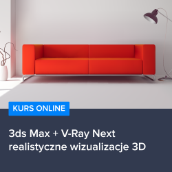 3ds Max + V-Ray Next - realistyczne wizualizacje 3D