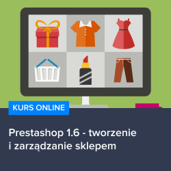 Kurs Prestashop 1.6 - tworzenie i zarządzanie sklepem