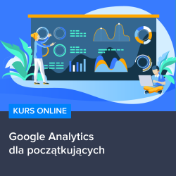 Kurs Google Analytics dla początkujących