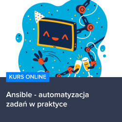 Kurs Ansible - automatyzacja zadań w praktyce