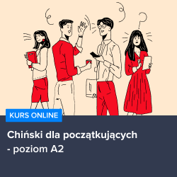 Kurs Chiński dla początkujących - poziom A2