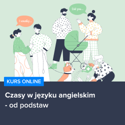 Kurs Czasy w języku angielskim od podstaw