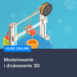 Kurs modelowania i drukowania 3D