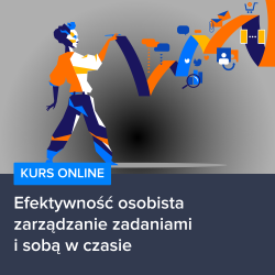 Kurs Efektywność osobista - zarządzanie zadaniami i sobą w czasie