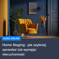 Kurs Home Staging - jak szybciej sprzedać lub wynająć nieruchomość