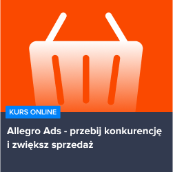 Kurs Allegro Ads - jak przebić konkurencję i zwiększyć sprzedaż
