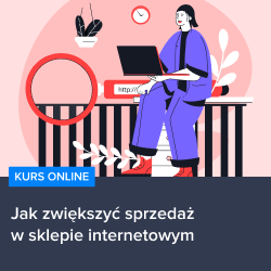 Kurs Jak zwiększyć sprzedaż w sklepie internetowym