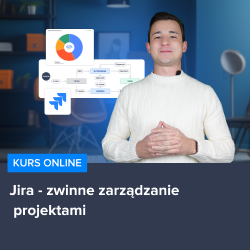 Kurs Jira - zwinne zarządzanie projektami od podstaw