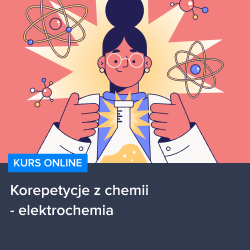 Kurs Korepetycje z chemii - elektrochemia