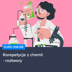 Kurs Korepetycje z chemii - roztwory