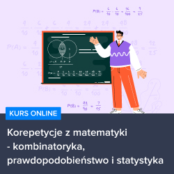 Kurs Korepetycje z matematyki - kombinatoryka, prawdopodobieństwo i statystyka