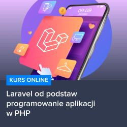 Kurs Laravel od podstaw - programowanie aplikacji w PHP