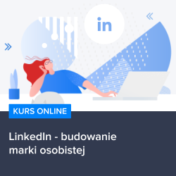 Kurs LinkedIn - budowanie marki osobistej