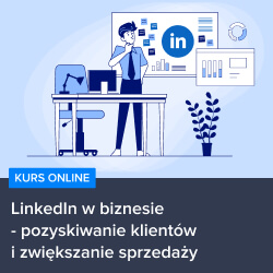 Kurs LinkedIn w biznesie - pozyskiwanie klientów i zwiększanie sprzedaży