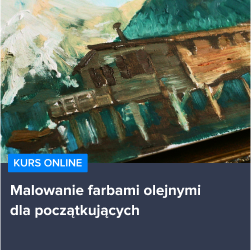 Kurs Malowanie farbami olejnymi dla początkujących