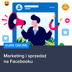 Kurs Marketing i sprzedaż na Facebooku