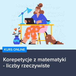 Kurs Matura z matematyki - liczby rzeczywiste