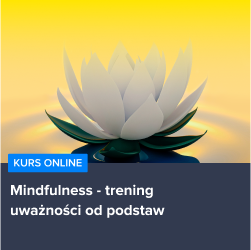 Kurs Mindfulness - trening uważności od podstaw