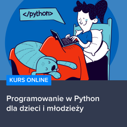 Kurs Programowanie w Python dla dzieci i młodzieży