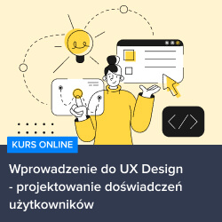 Kurs UX Design - wprowadzenie do projektowania doświadczeń użytkowników